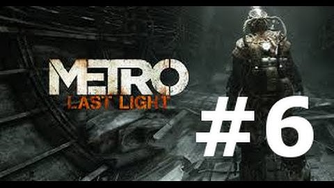 Metro Last Light walkthrough part 6 - GTX 760 - Very high settings