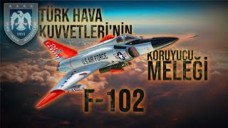 Türk Hava Kuvvetlerinin Koruyucu Meleği F-102