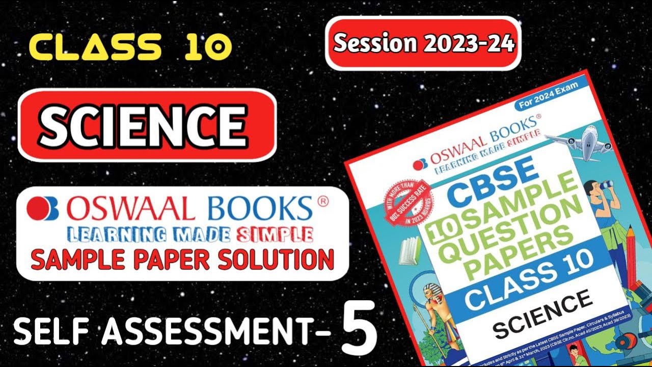 Class 10 Science Oswaal Self Assessment 5 Full Explaination Class 10 class-10-science-oswaal-self-assessment-5-full-explaination-class-10