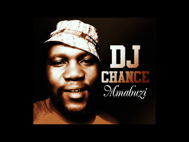DJ CHANCE-Mmabuzi