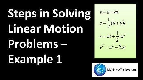 Steps in Solving Linear Motion Problems - Example 1