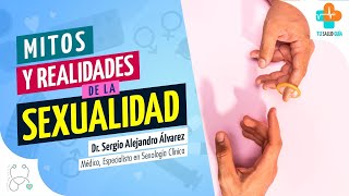 Mitos y Realidades de la SEXUALIDAD | Tu Salud Guía