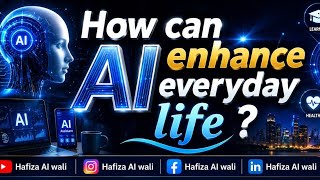 𝗛𝗼𝘄 𝗰𝗮𝗻 𝗔𝗜 𝗲𝗻𝗵𝗮𝗻𝗰𝗲 𝗲𝘃𝗲𝗿𝘆𝗱𝗮𝘆 𝗹𝗶𝗳𝗲?