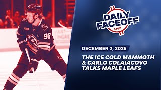 The Ice Cold Mammoth &amp; Carlo Colaiacovo Joins the Show! | Daily Faceoff LIVE