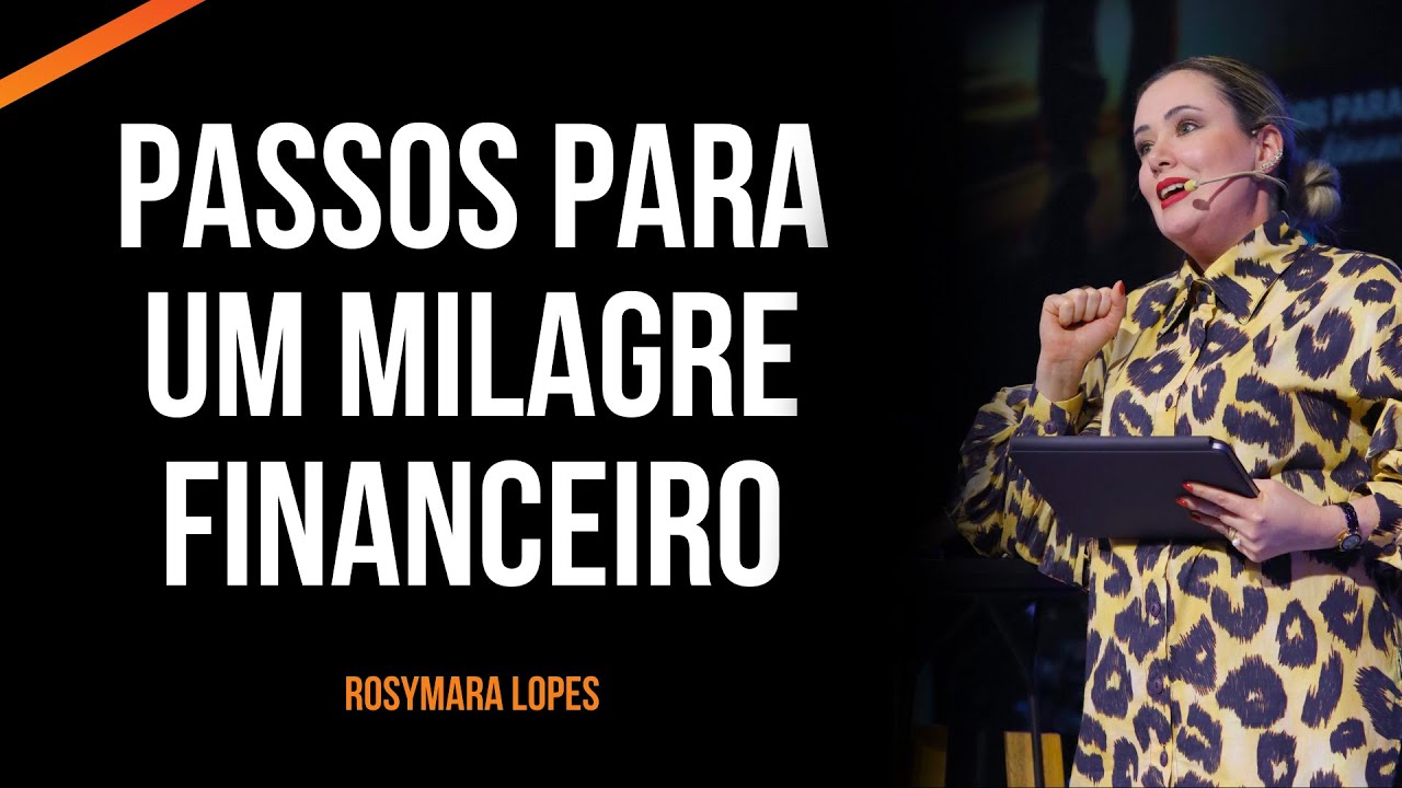 Passos Para Um Milagre Financeiro // Rosymara Lopes