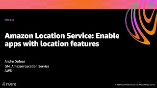 AWS re:Invent 2020: Amazon Location Service: Enable apps with location features