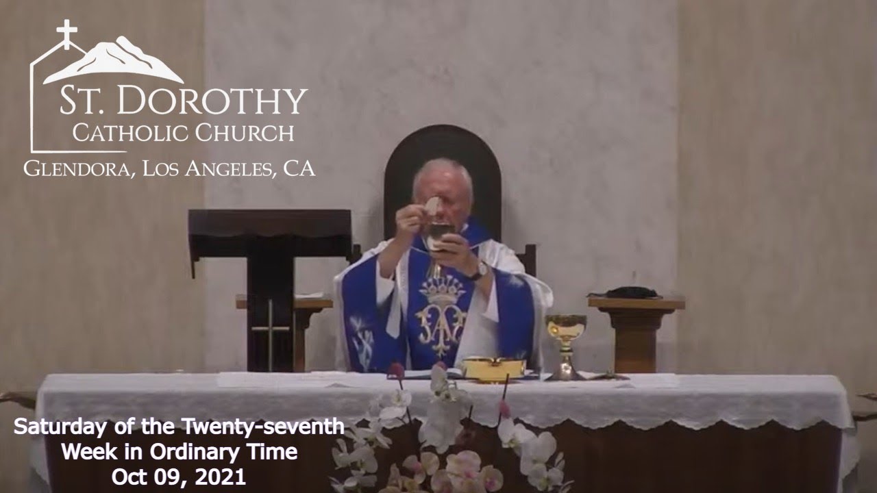 St. Dorothy Church Saturday, October 9, 2021 Twentyseventh Week in