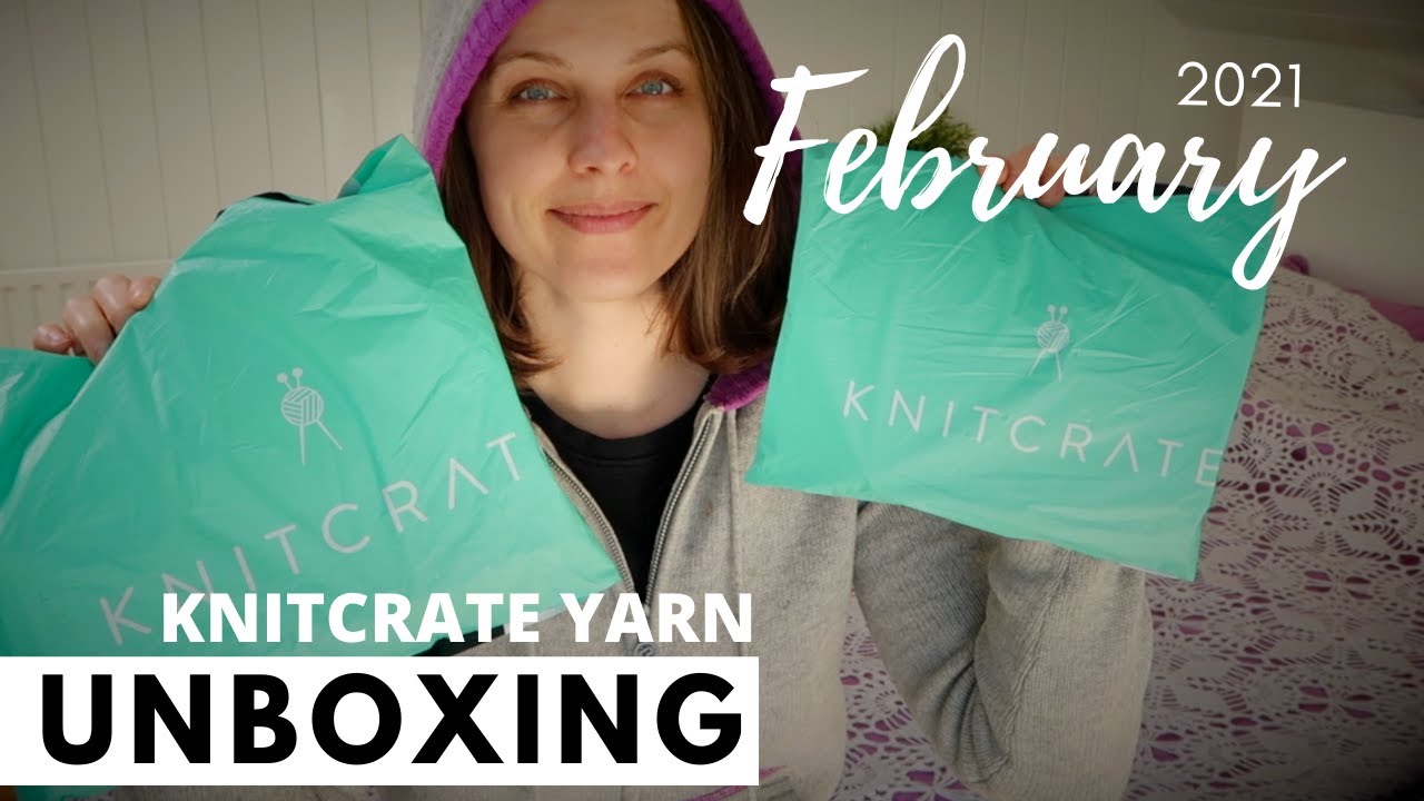 UNBOXING YARN KnitCrate February 2021 | yarn subscription box