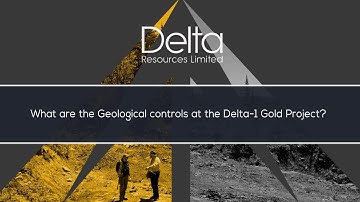 Delta Resources Limited (TSX-V: DLTA): What are the Geological controls at the Delta-1 Gold Project?