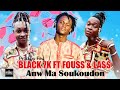 Black 7k feat fouss  lass  anw ma soukoudon son officiel 2023