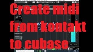 How to record midi kontakt to cubase