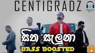 Sitha Saluna සත සලන - Centigradz Bass Boosted Audio Maxxa Beatz