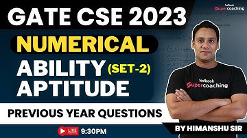 Numerical Ability Aptitude PYQs | GATE CSE 2023 | GATE Previous Year Questions Set-2 | Himanshu Sir