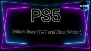 PS5 (lyrics) - Salem Ilese (Tomorrow X Together (TXT) and Alan Walker)