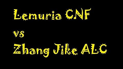 Lemuria CNF vs Zhang Jike Alc