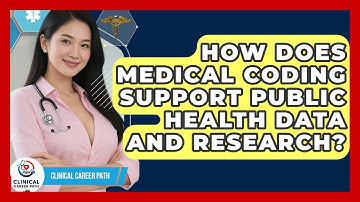 How Does Medical Coding Support Public Health Data And Research? - Clinical Career Path