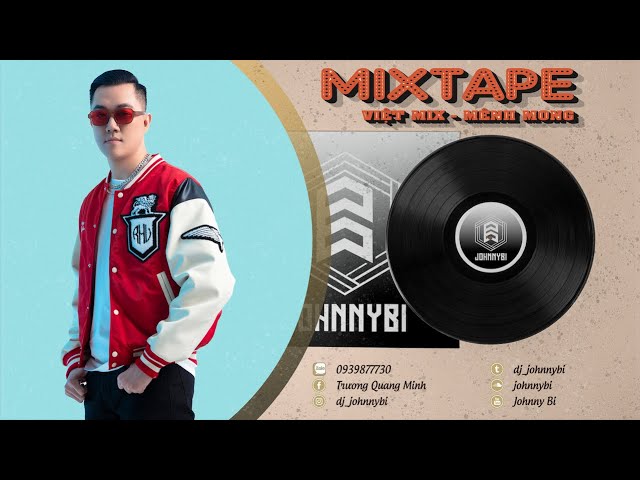 Mixtape Việt Mix - Mênh Mong - DJ Johnny Bi Mix | Set Nhạc Cực Phiêu class=