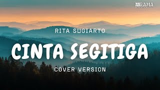 Cinta Segitiga – Rita Sugiarto | Cover By Nirama Musik