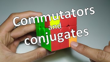 Commutators and Conjugates - Invent Your Own Algorithms! [Rubik