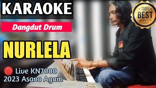 NURLELA | KARAOKE DANGDUT MUSIC KEYBOARD (Versi Live KN7000 Asano Agam 2023)