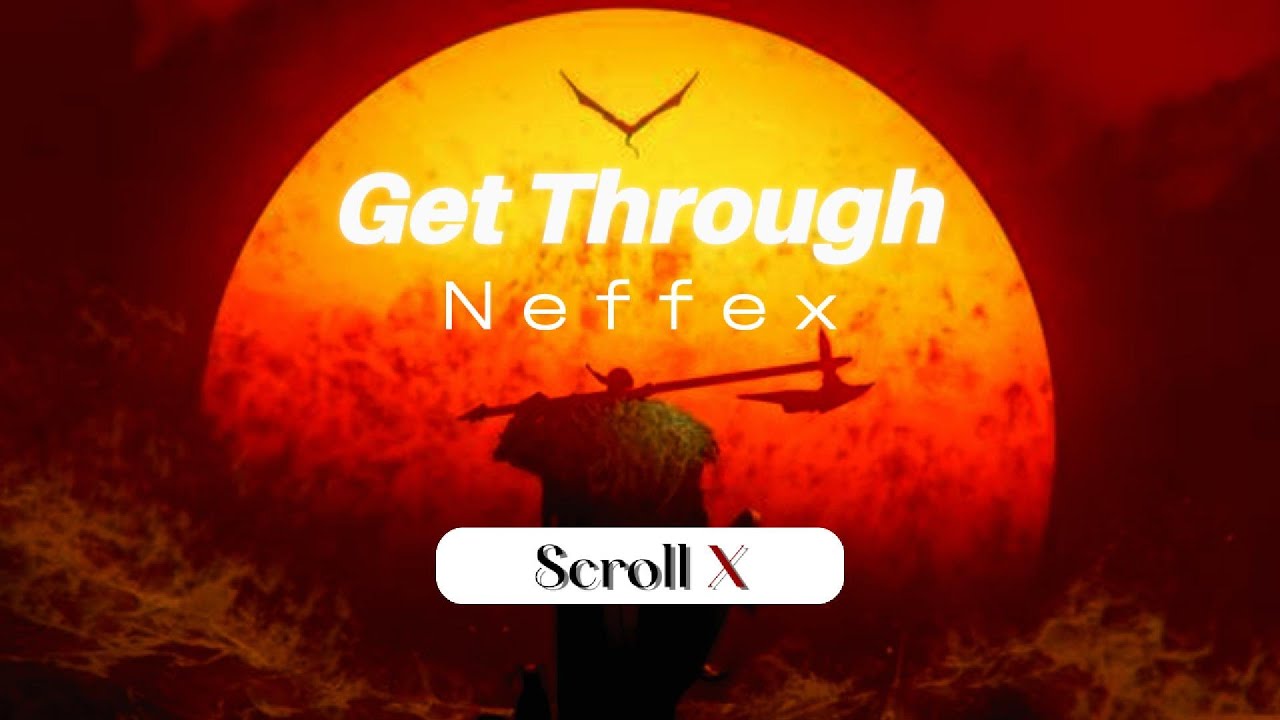Get Through {Lyrics} No.142 Neffex Had to cut it off before you