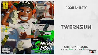 Pooh Shiesty - &quot;Twerksum&quot; (Shiesty Season)