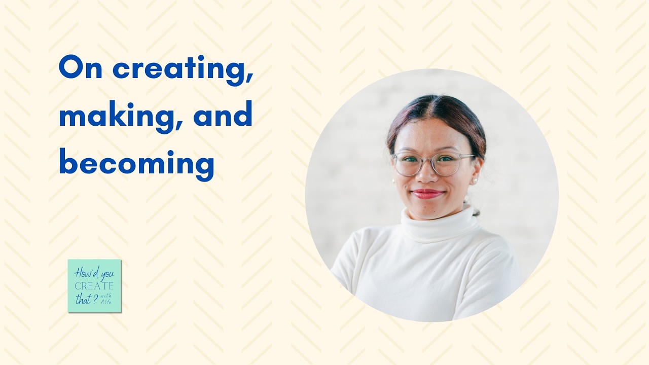 On creating, making, and becoming | S4 - YouTube