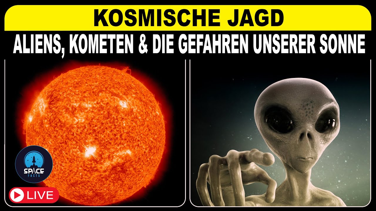 LIVE: 🔴Kosmische Jagd: Aliens, Kometen & die Gefahren unserer Sonne |  Weltraum Weisheiten