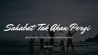 Sahabat Tak Akan Pergi - Betrand Peto Putra Onsu \u0026 Anneth Delliecia (Speed Up Version)