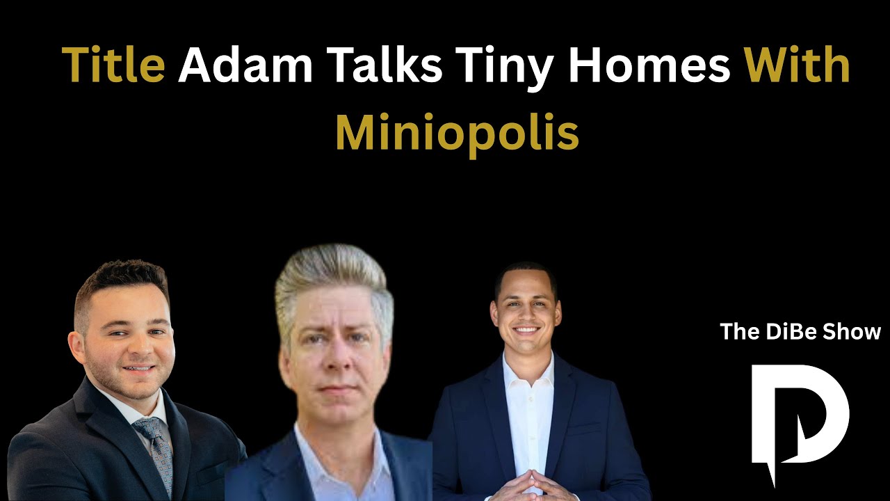 Title Adam Talks Tiny Homes With Miniopolis (Sal DiBenedetto & Brian Sodre)
