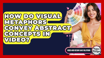How Do Visual Metaphors Convey Abstract Concepts In Video? - Video And Design Saas Solutions