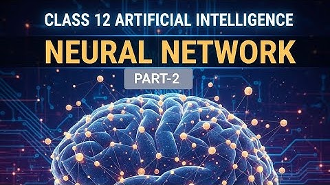 Neural Network Explained | Class 12 AI (2025-26) | PART 2 | Sanjana Mor IIT Ropar