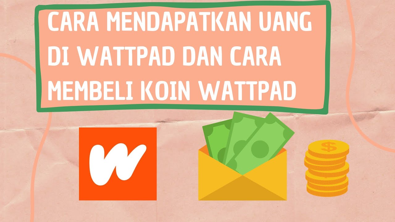 Cara Mendapatkan Uang Di Wattpad Dan Cara Membeli Koin Wattpad Youtube