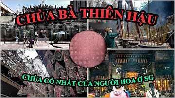 Tập 8 - Chùa Bà Thiên Hậu " Ngôi Chùa cổ kính và lâu đời nhất của người Hoa "  An Nhiên TV