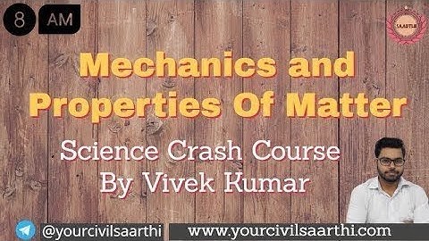Mechanics and Properties Of Matter- Science for MPPSC Prelims