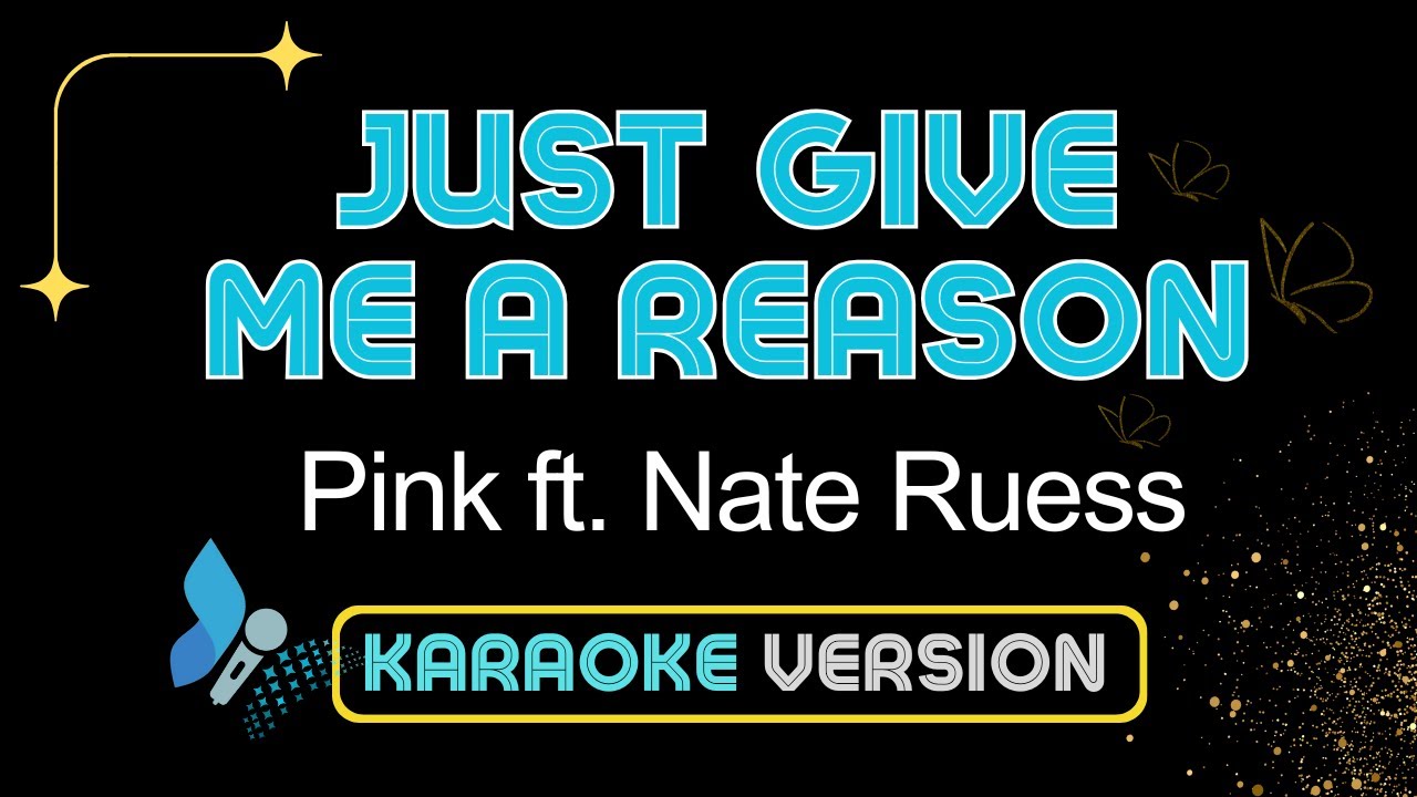 JUST GIVE ME A REASON Karaoke Version Pink Ft Nate Ruess YouTube Just give me a reason karaoke version pink ft nate ruess youtube