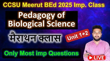 Pedagogy of Biological science Biology b.ed marathon class live Class Unit 1+2 Imp question CCSU