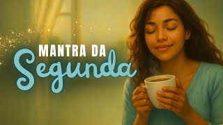 SEGUNDA, COM FÉ, CAFÉ E LEVEZA, A VIDA É UMA BELEZA | Mantra da SEGUNDA #leidaatração