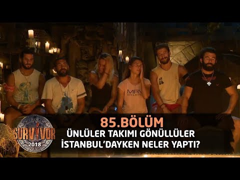 Ünlüler, Gönüllüler İstanbul'da olduğu sırada neler yaptı? | 85. Bölüm | Survivor 2018