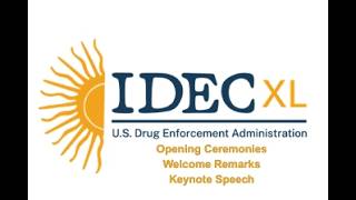 2026 International Drug Enforcement Conference (IDEC XL).Opening Ceremony, Welcome Remarks & Keynote