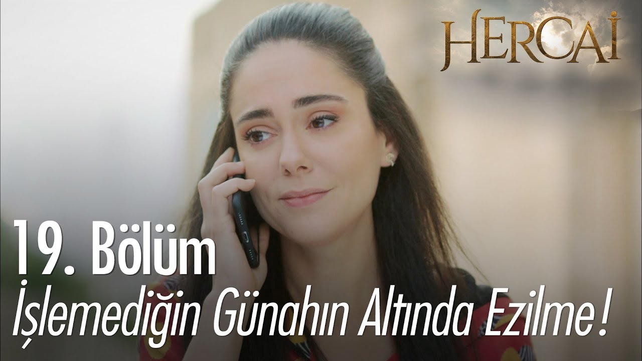 İşlemediğin günahın altında ezilme! - Hercai 19. Bölüm