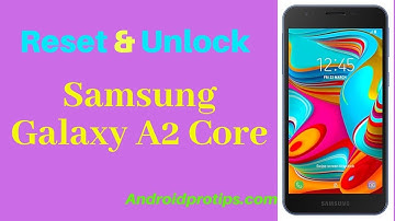 How to Reset & Unlock Samsung Galaxy A2 Core
