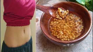 Lose Belly fat in 1 week with this 1 ingredient Fenugreek seeds water/Methi water for weight loss