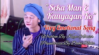 SEKA MAN E KAUYAGAN KO || BY: SAMRAIDA