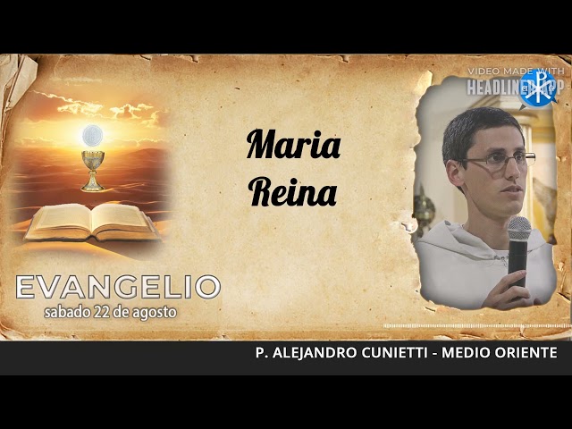 Evangelio de hoy, 22 de agosto de 2026 | María Reina