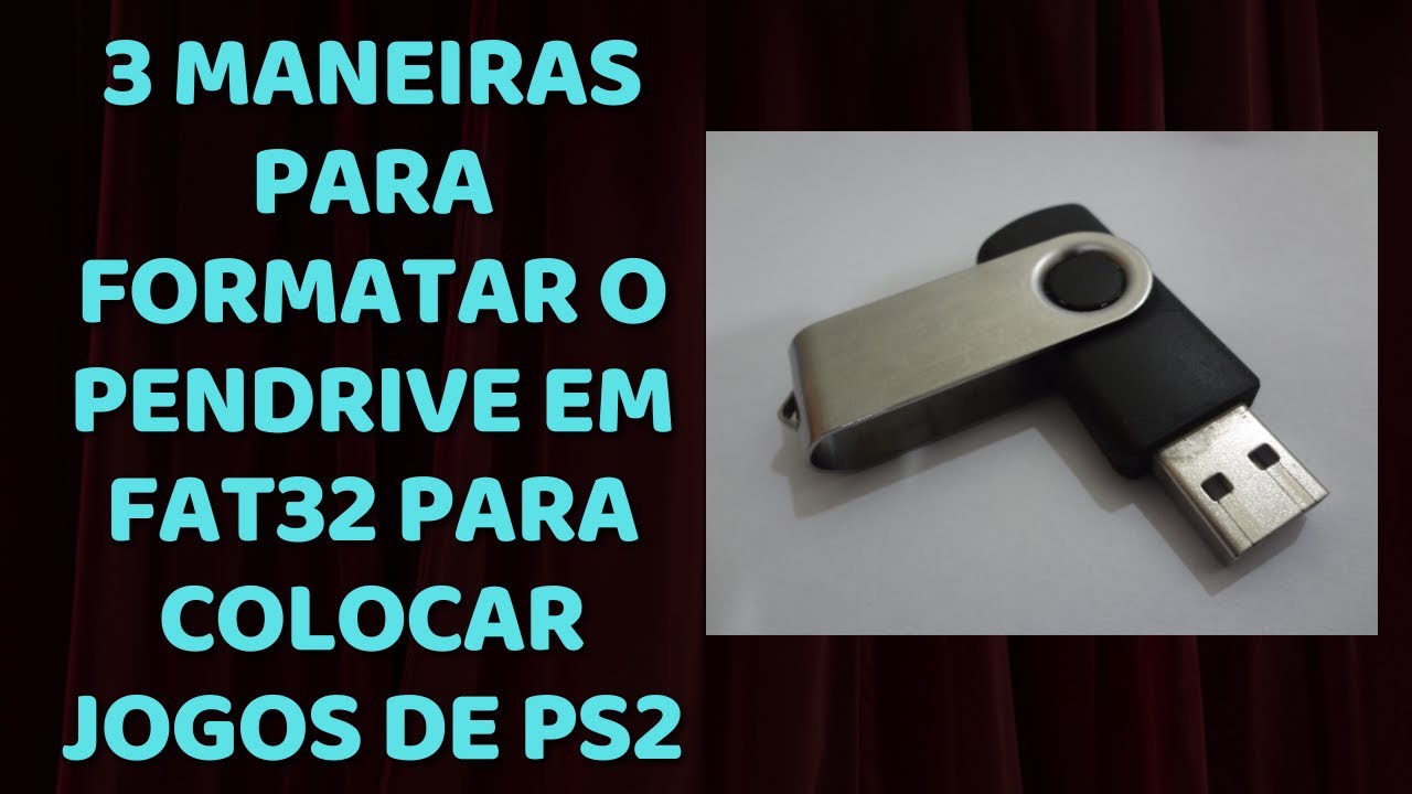 3 maneiras para formatar o pendrive em fat32 para colocar jogos de ps2 ...