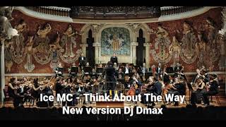 Ice MC - Think About The Way Symphonic Version Dj Dmax