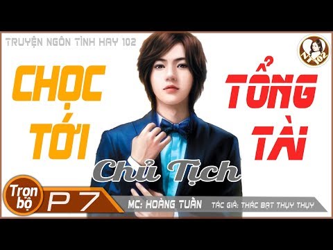 Video Chọc Tới Chủ Tịch Tổng Tài [Phần 7] Truyện ngôn tình... - YouTube