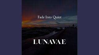 Fade Into Quiet