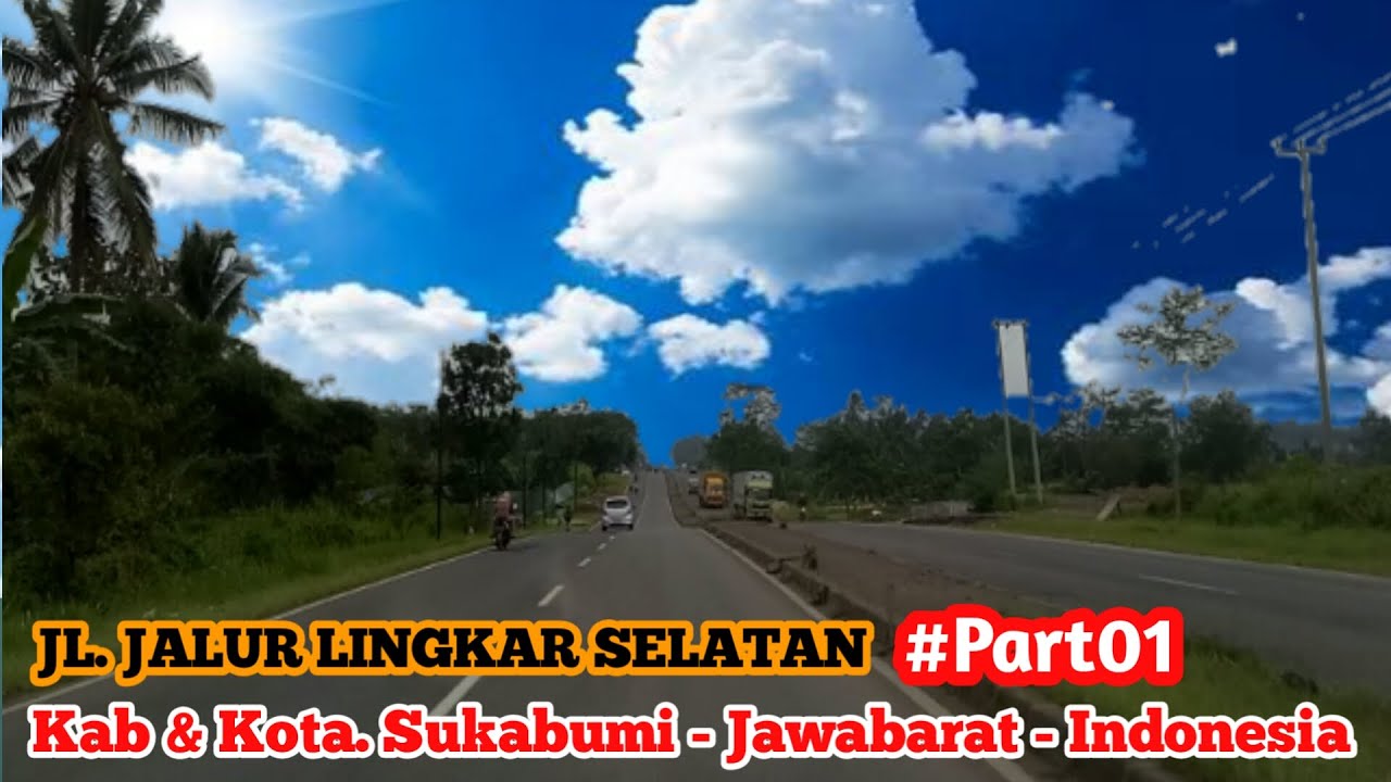 JL. Jalur lingkar selatan sukabumi-jawabarat - indonesia (dari arah kab. Ke kota sukabumi)  #Part01